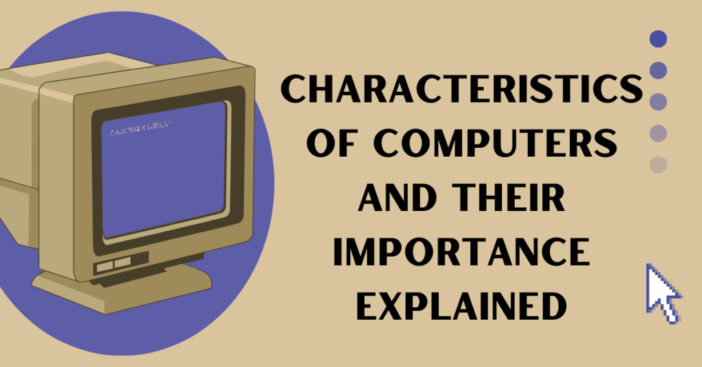 Key Characteristics of a Computer