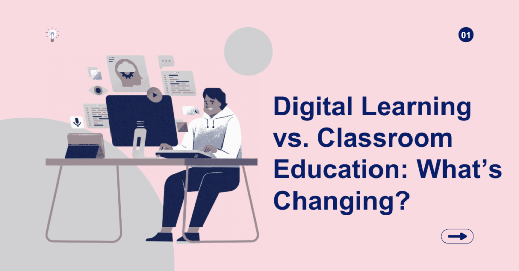 Digital Learning vs. Classroom Education.png