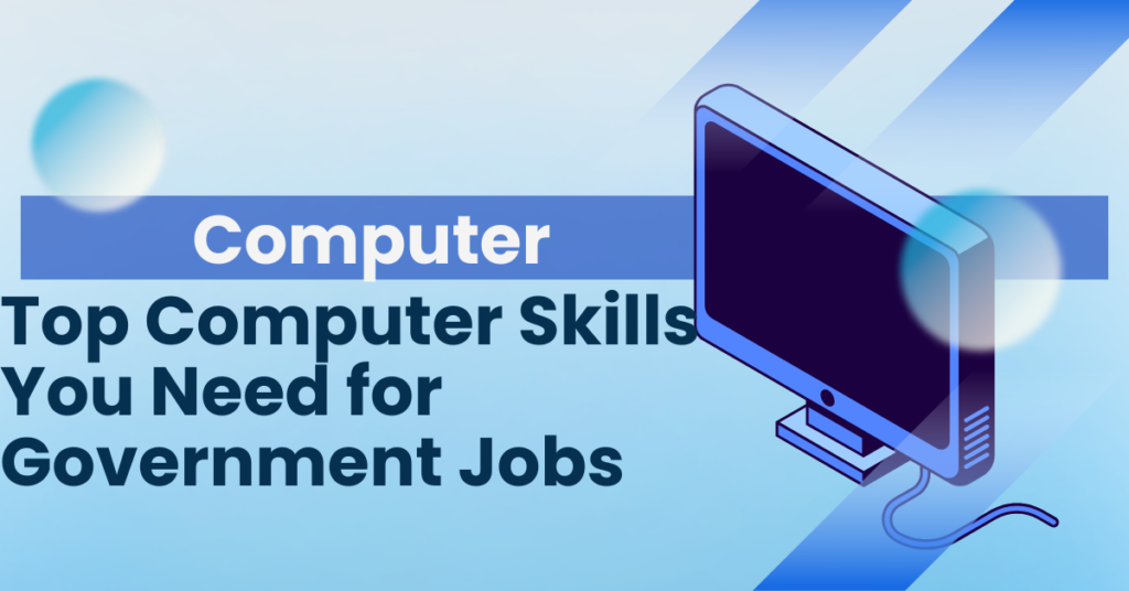 Top Computer Skills You Need for Government Jobs